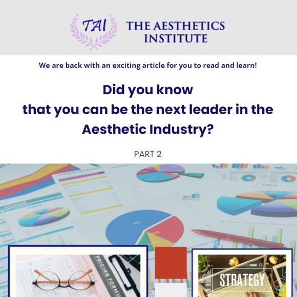 Did you know that you can be the next leader in the aesthetic industry? Part 2